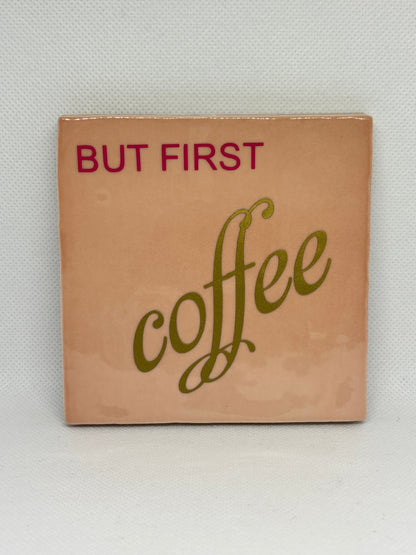 But first Coffee