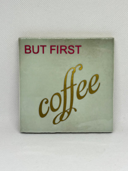 But first Coffee