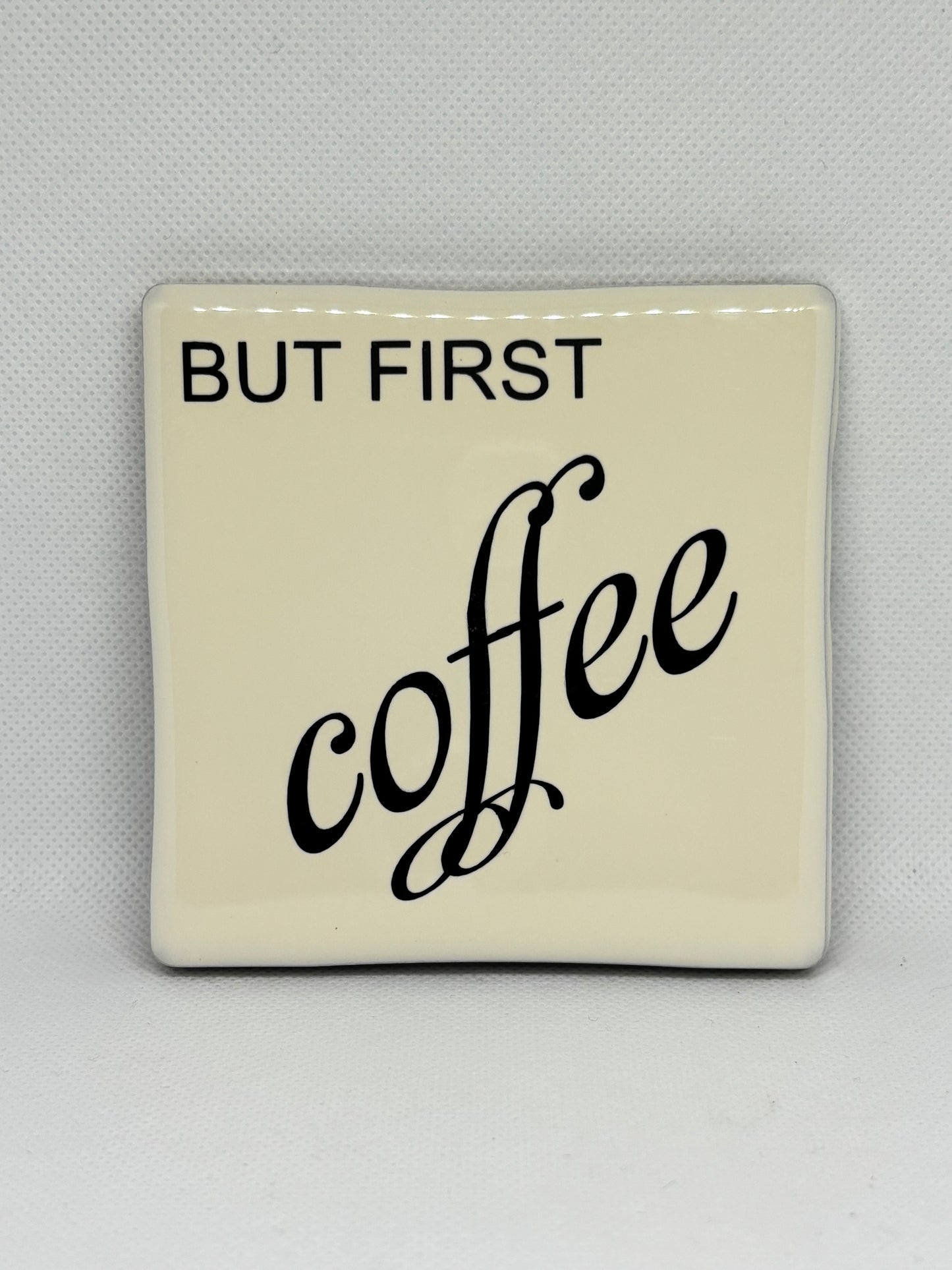 Tegeltje " But first Coffee"