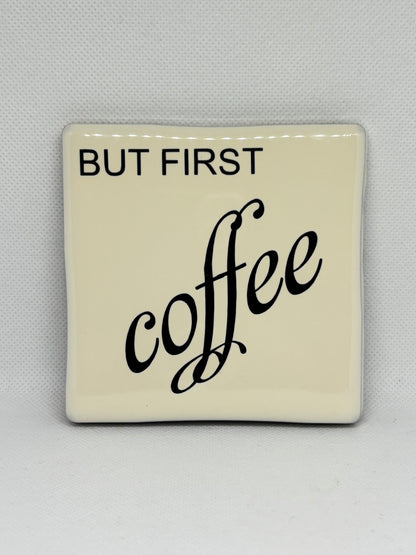 But first Coffee
